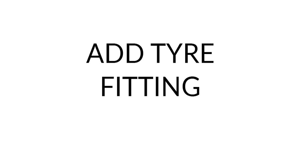 Add Tyre Fitting